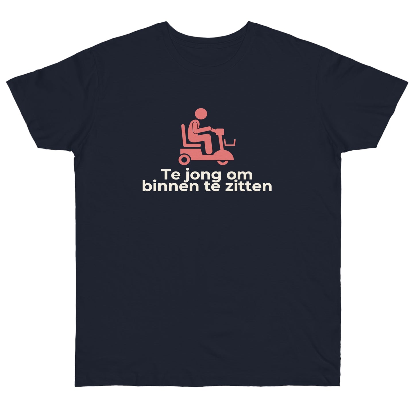 Uniseks T-Shirt - 'Te jong om binnen te zitten'