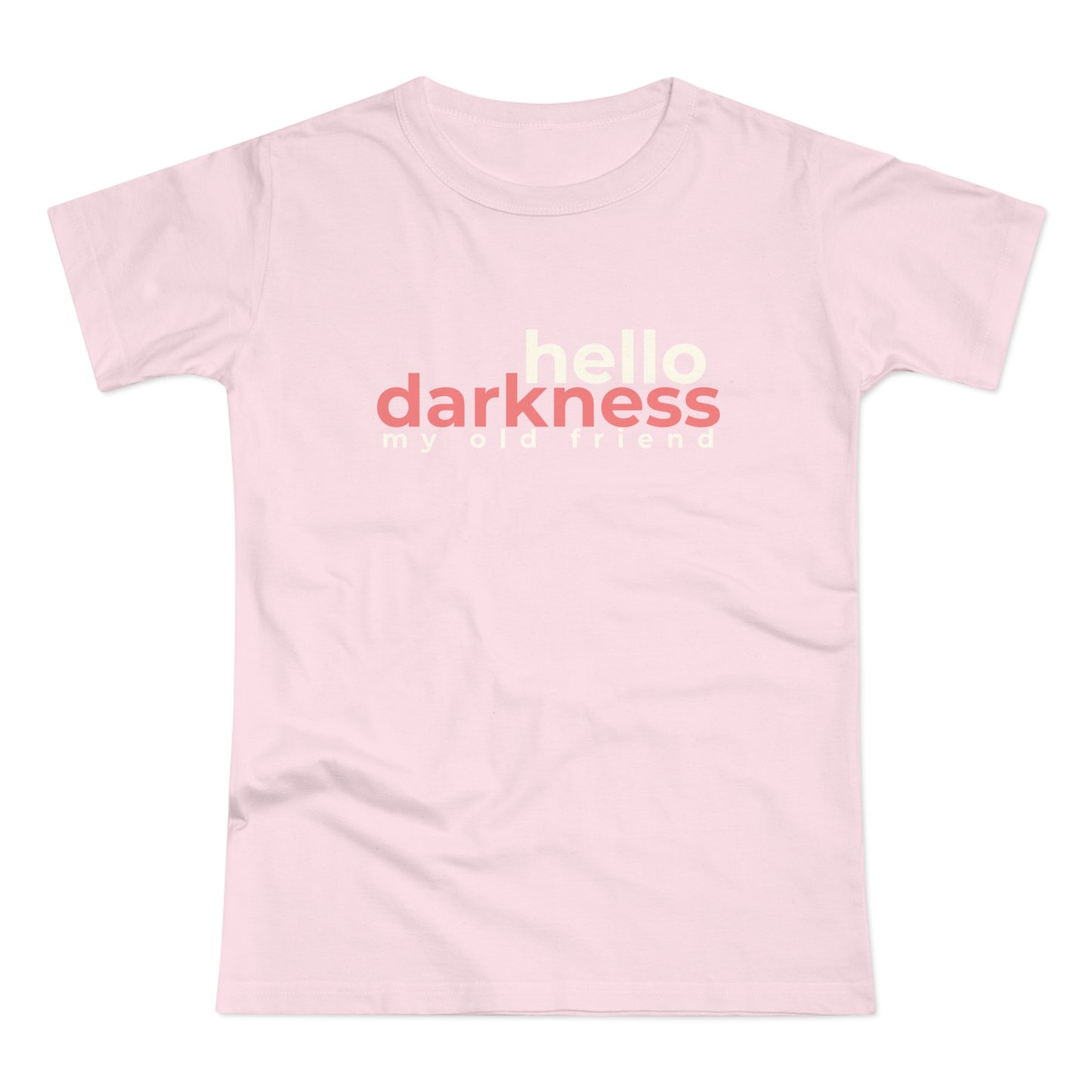 Dames T-shirt - Hello darkness my old friend