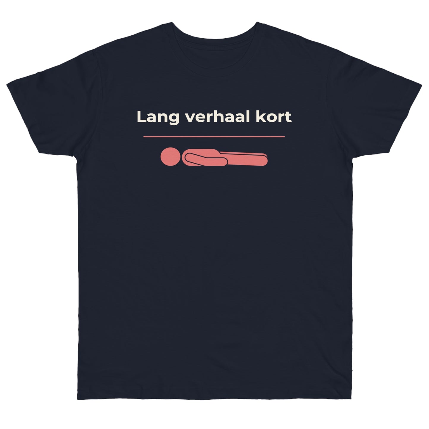 Uniseks T-Shirt - 'Lang verhaal kort'