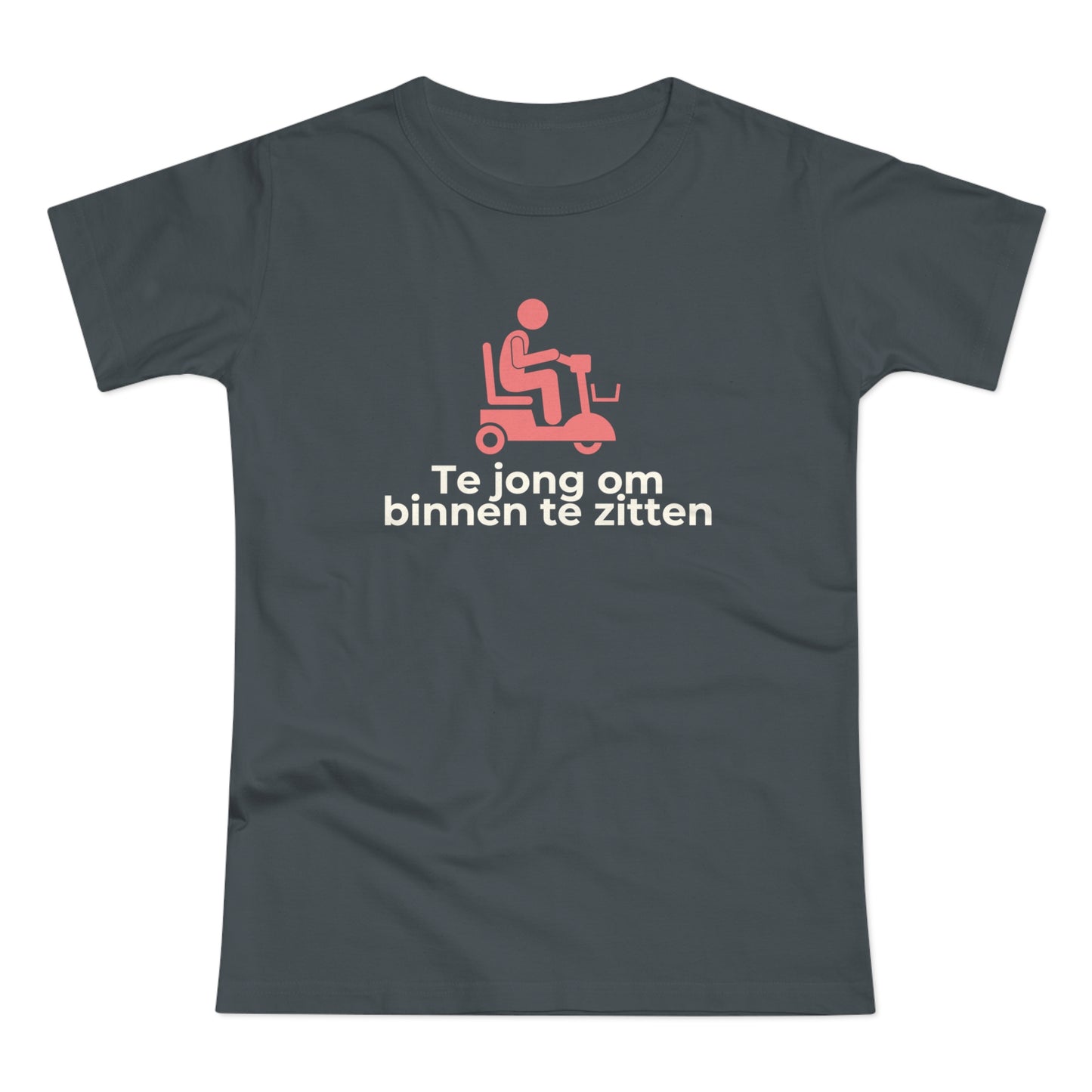 Dames T-shirt - Te jong om binnen te zitten