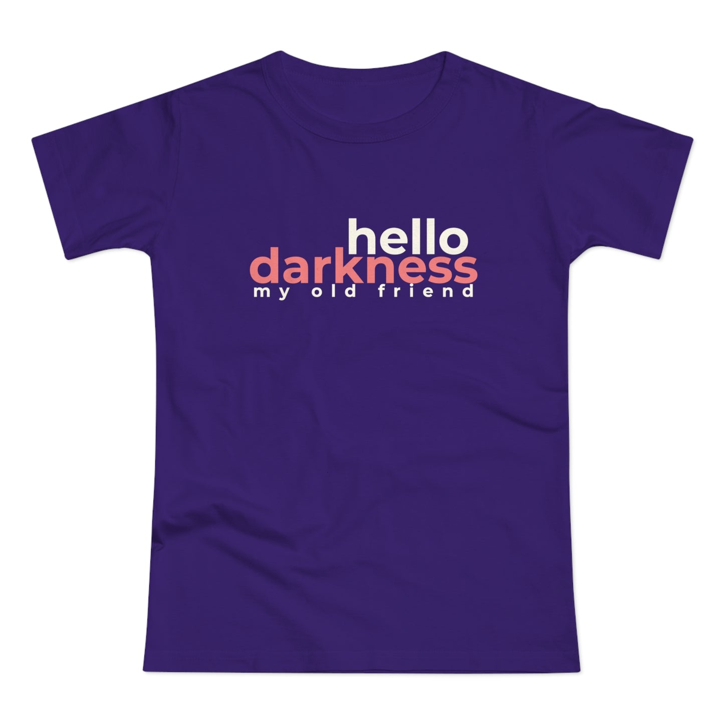 Dames T-shirt - Hello darkness my old friend