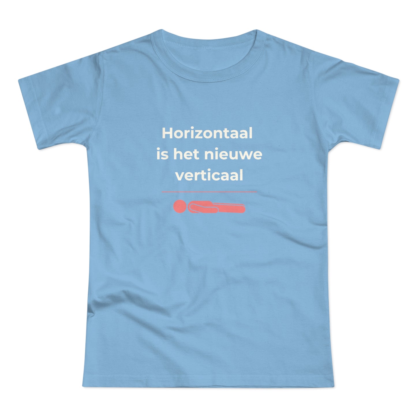 Dames T-shirt - Horizontaal is het nieuwe verticaal