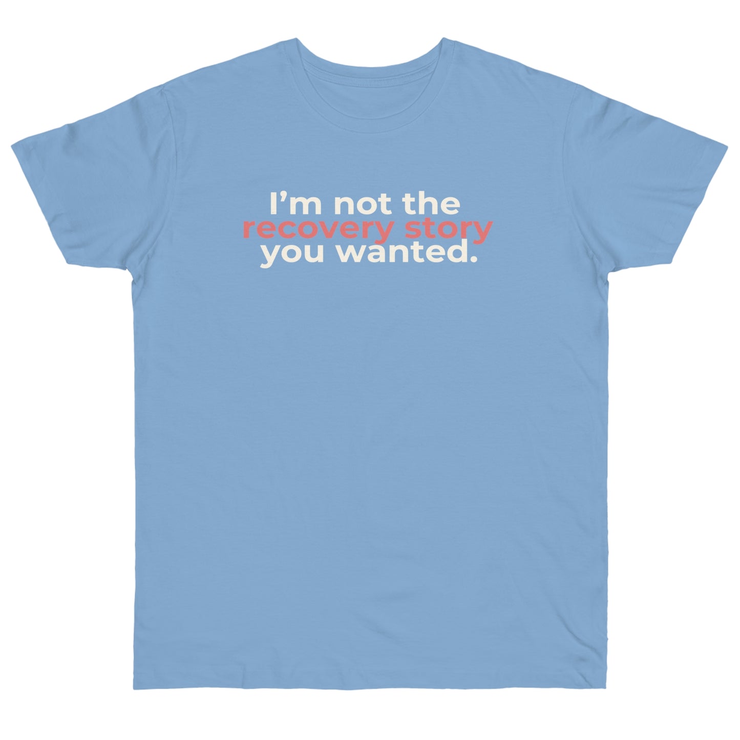 Uniseks T-Shirt - 'Recovery story'