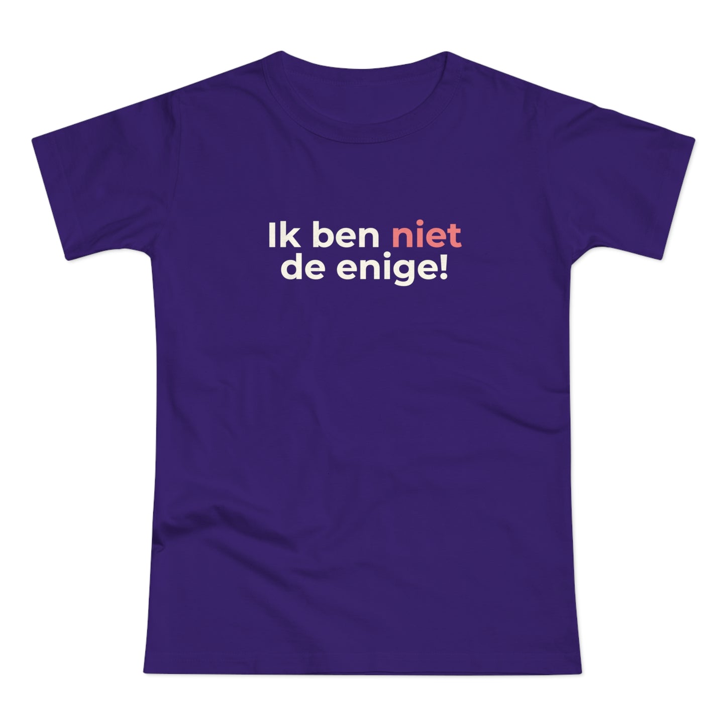 Dames T-shirt - Ik ben niet de enige