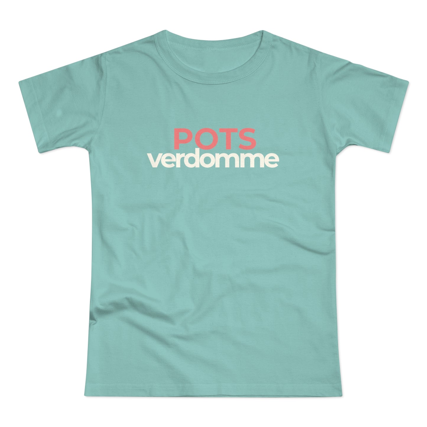 Dames T-shirt - POTSverdomme