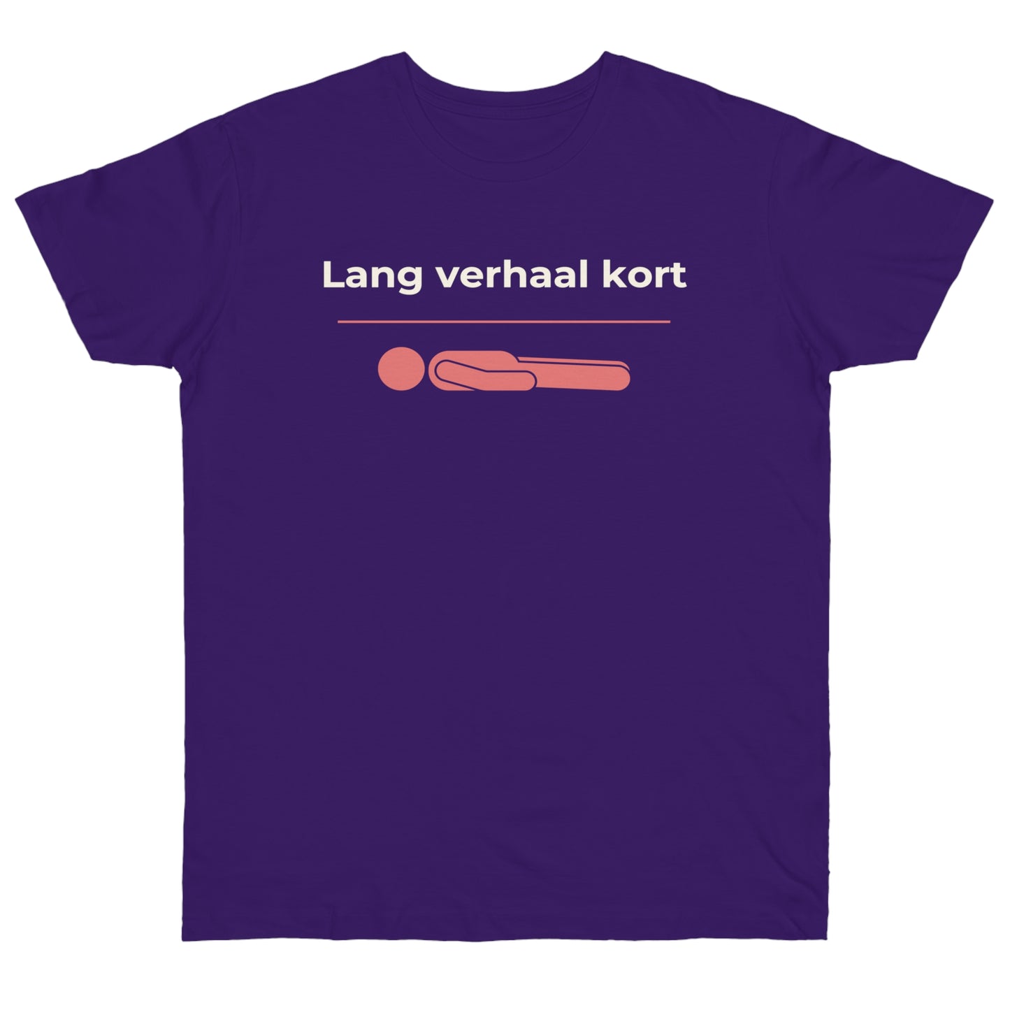 Uniseks T-Shirt - 'Lang verhaal kort'