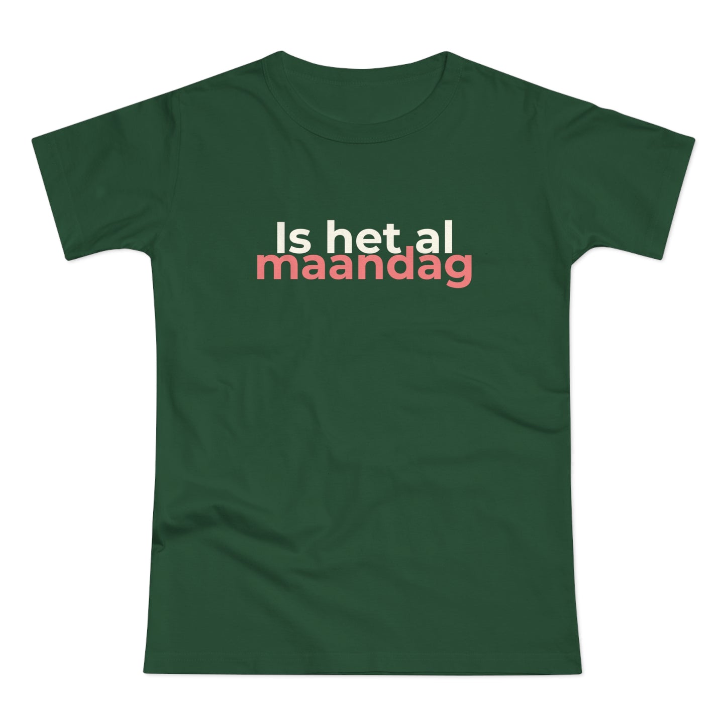 Dames T-shirt - Is het al maandag