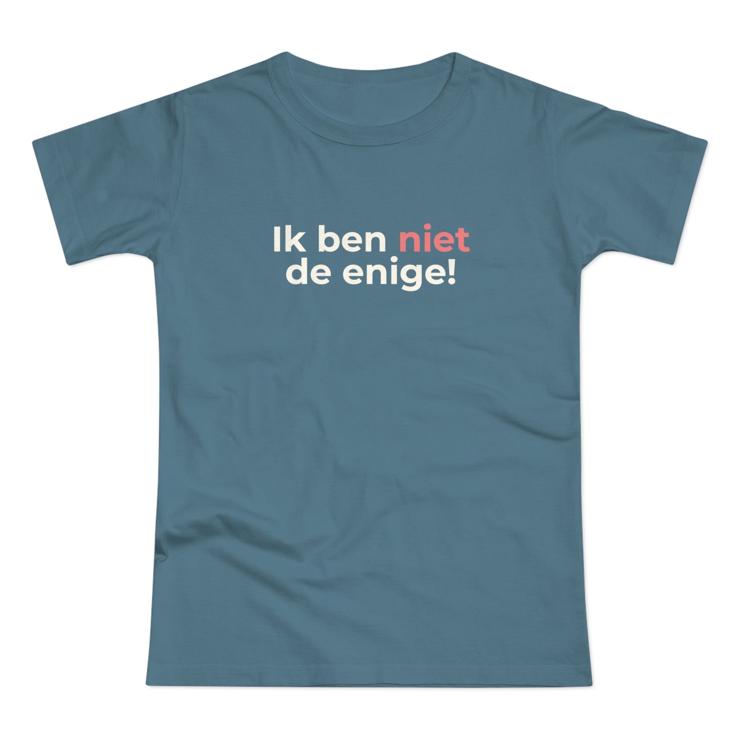 Dames T-shirt - Ik ben niet de enige