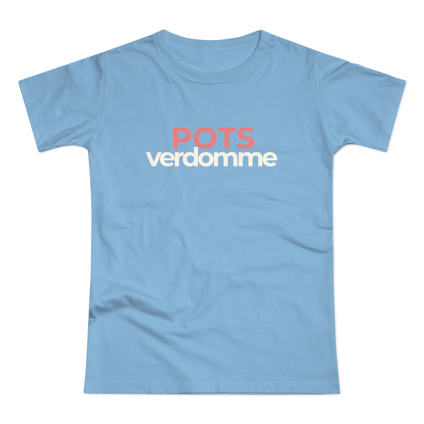 Dames T-shirt - POTSverdomme