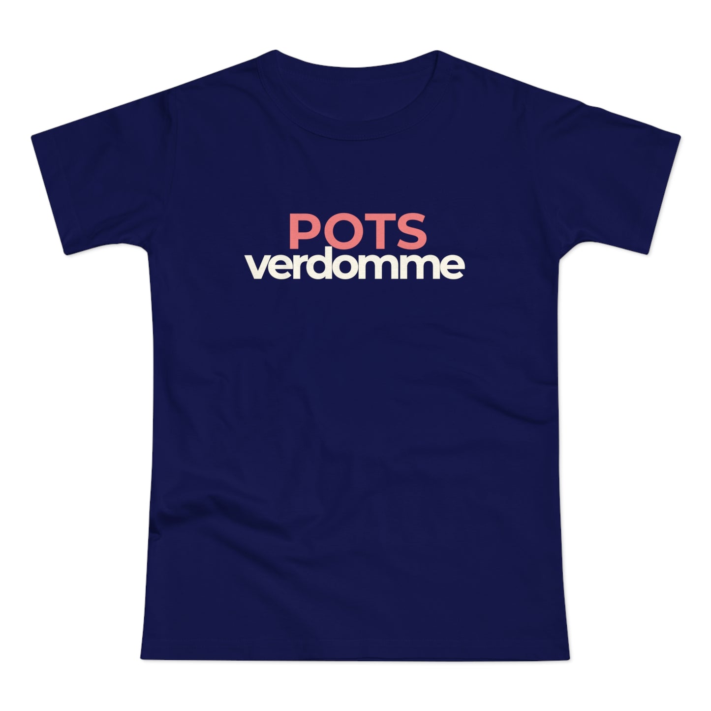 Dames T-shirt - POTSverdomme