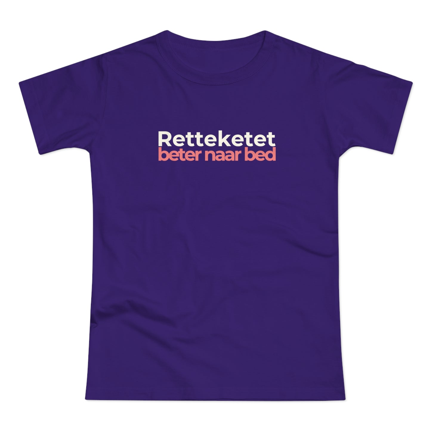 Dames T-shirt - Retteketet beter naar bed