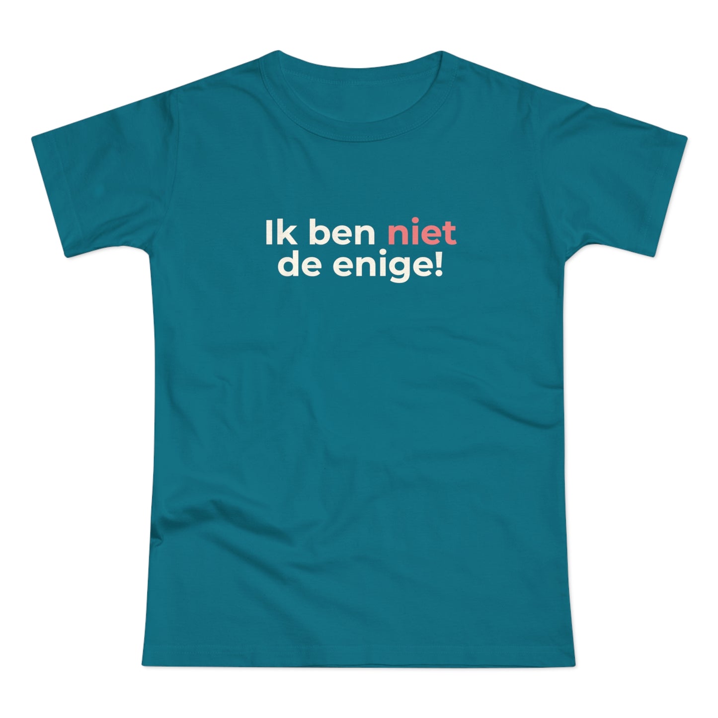 Dames T-shirt - Ik ben niet de enige