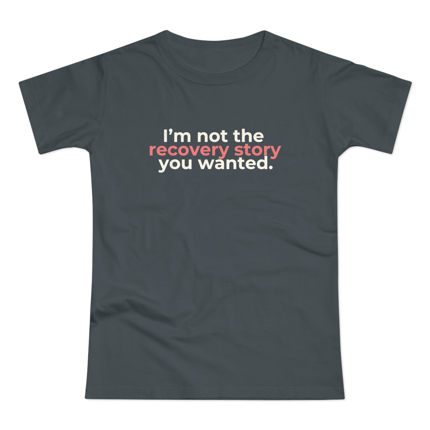 Dames T-shirt - Recovery story
