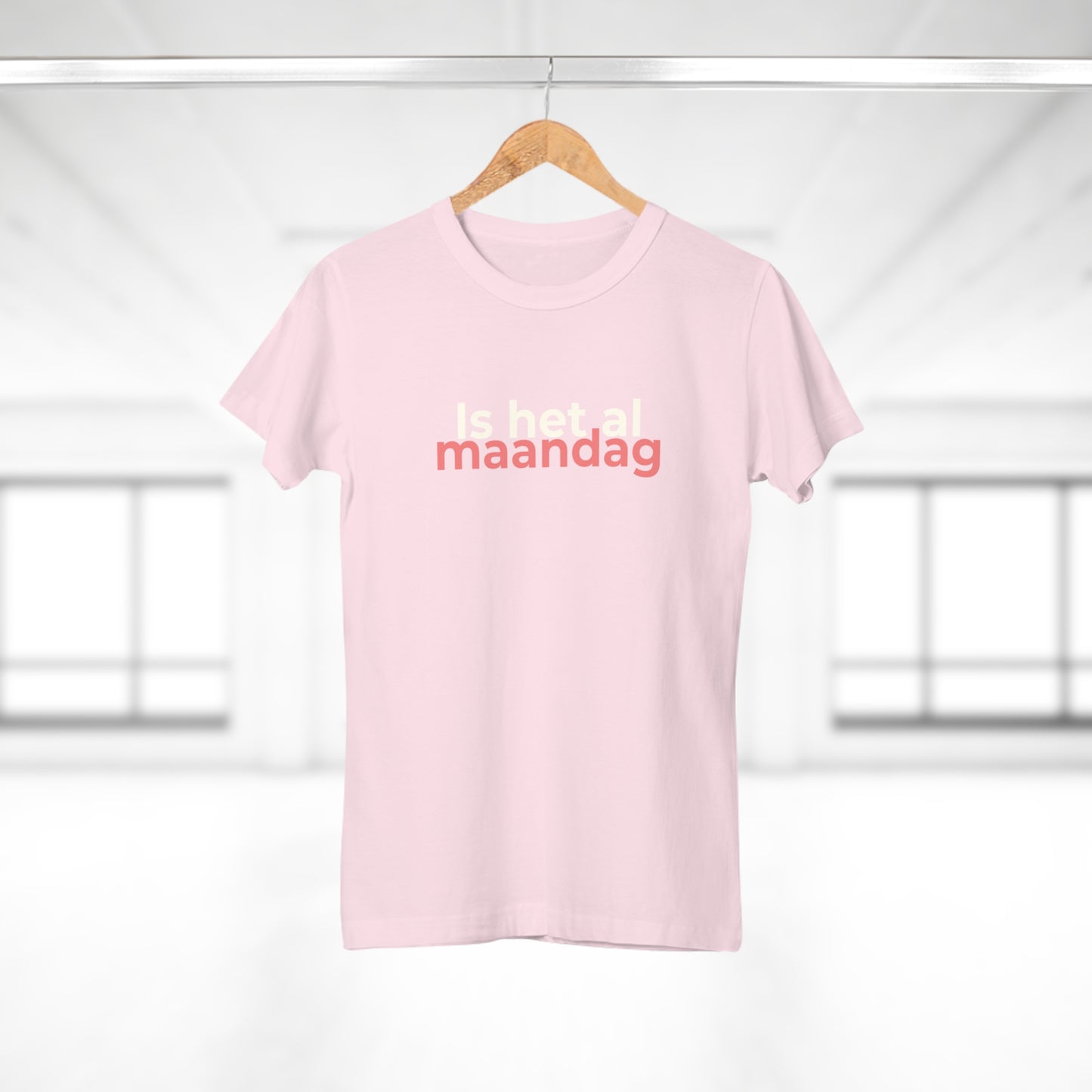 Dames T-shirt - Is het al maandag
