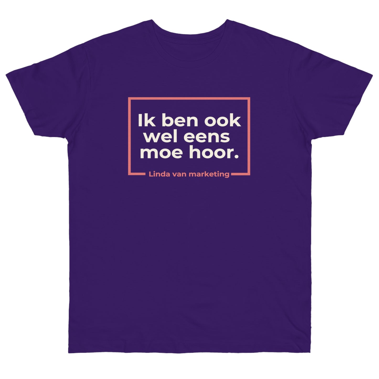 Uniseks T-Shirt - 'Ik ben ook wel eens moe hoor'