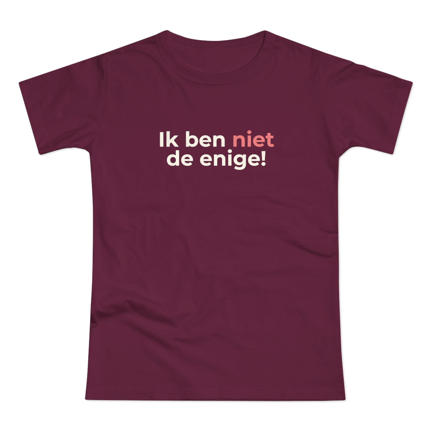 Dames T-shirt - Ik ben niet de enige