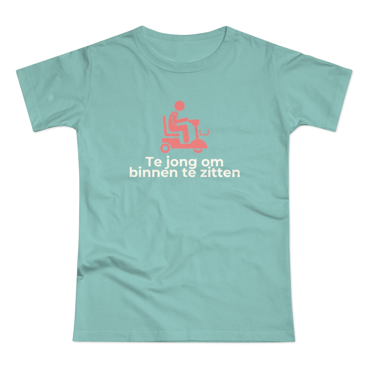 Dames T-shirt - Te jong om binnen te zitten