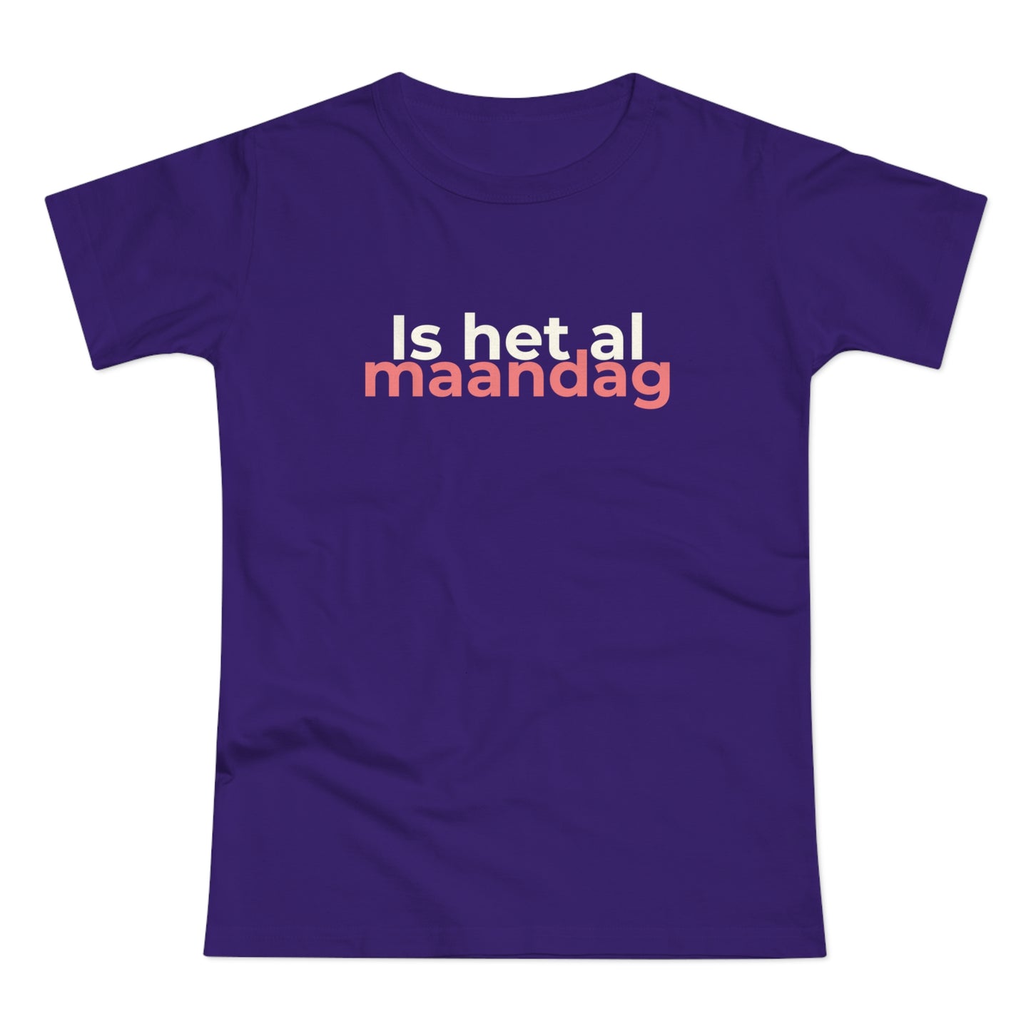 Dames T-shirt - Is het al maandag