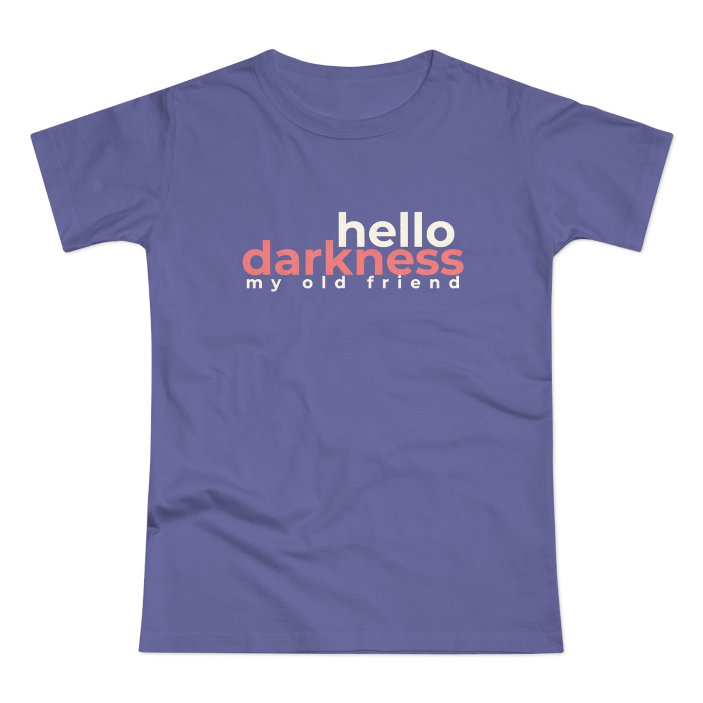 Dames T-shirt - Hello darkness my old friend