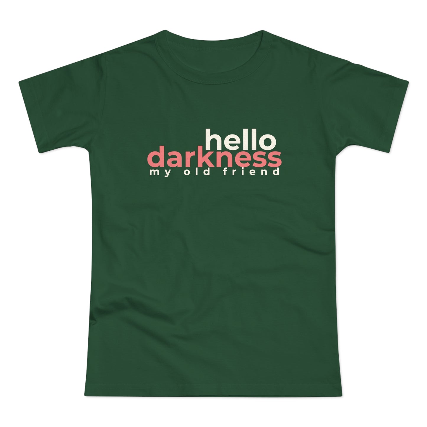 Dames T-shirt - Hello darkness my old friend