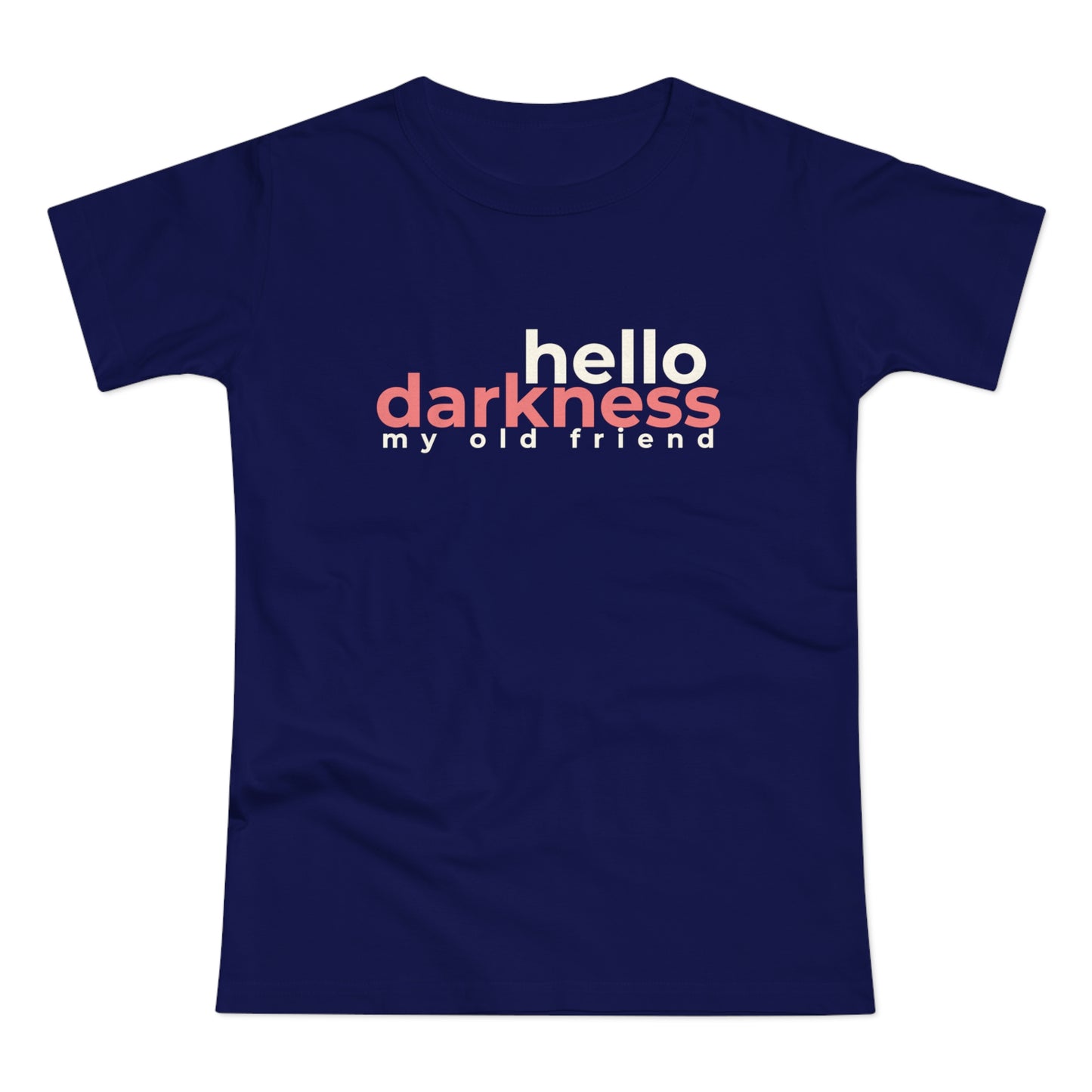 Dames T-shirt - Hello darkness my old friend