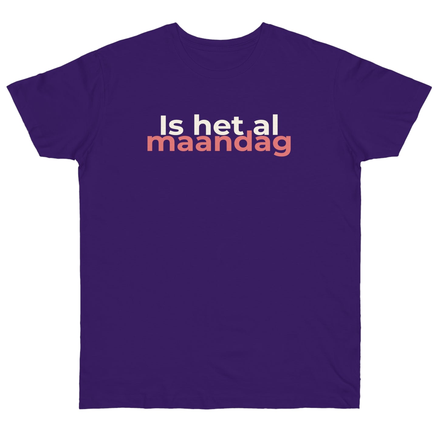 Uniseks T-Shirt - 'Is het al maandag'