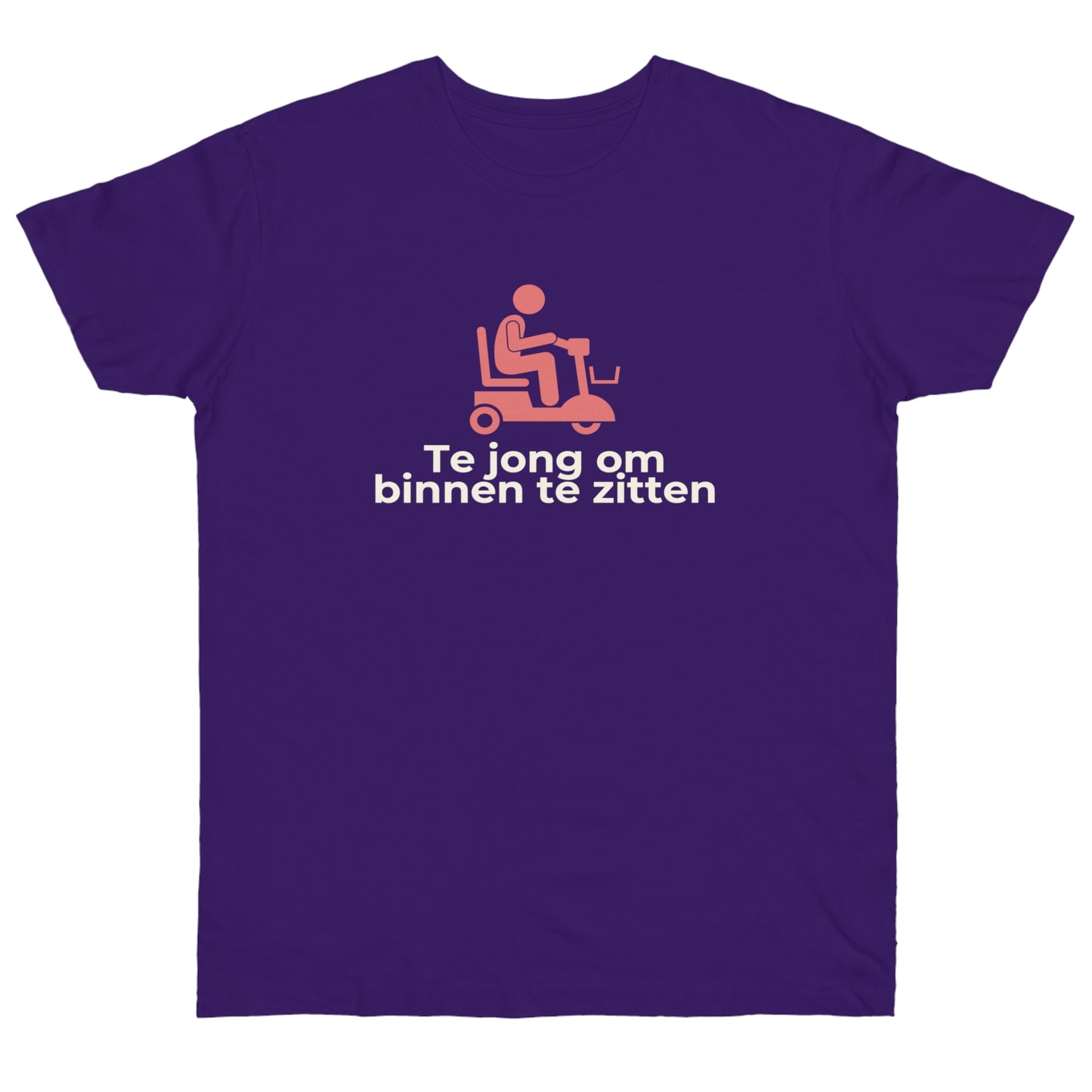 Uniseks T-Shirt - 'Te jong om binnen te zitten'