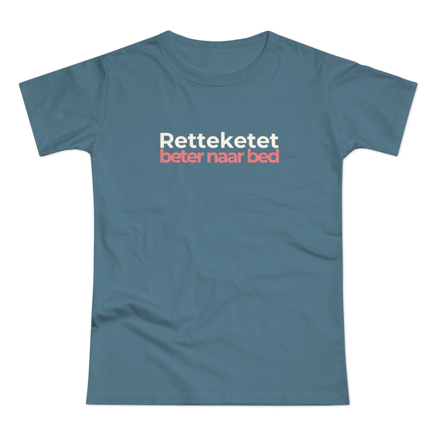 Dames T-shirt - Retteketet beter naar bed