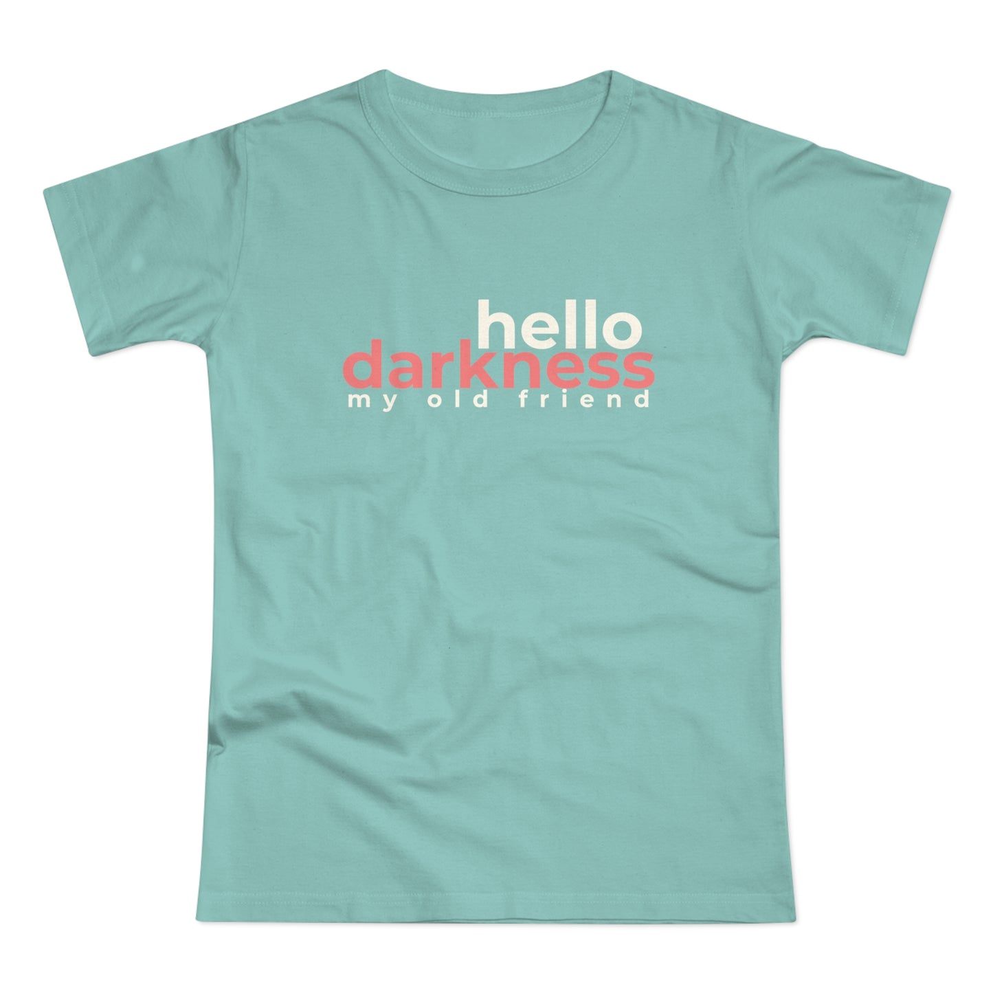 Dames T-shirt - Hello darkness my old friend