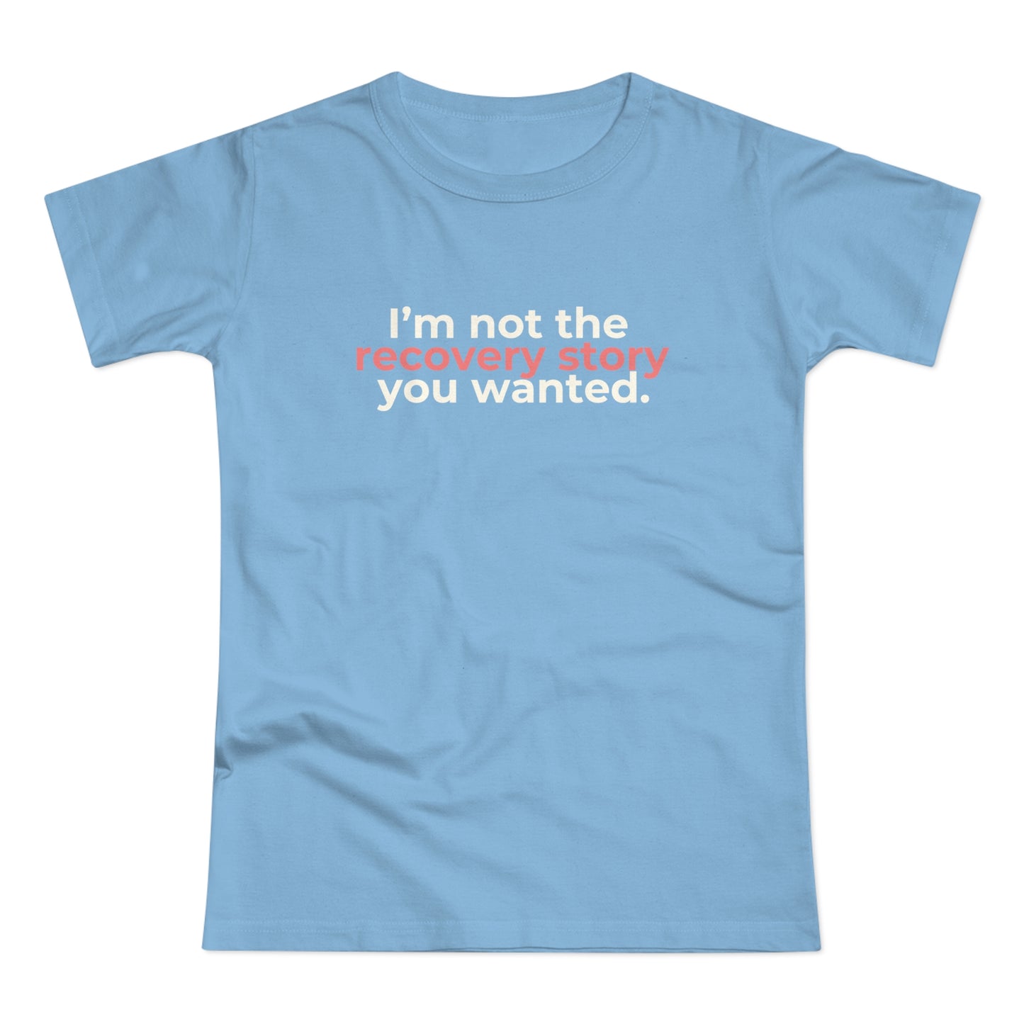 Dames T-shirt - Recovery story