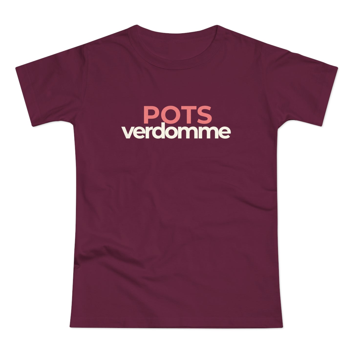Dames T-shirt - POTSverdomme