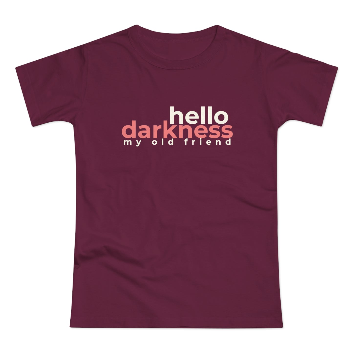 Dames T-shirt - Hello darkness my old friend