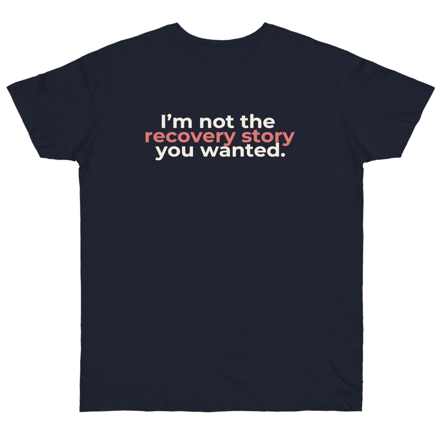 Uniseks T-Shirt - 'Recovery story'