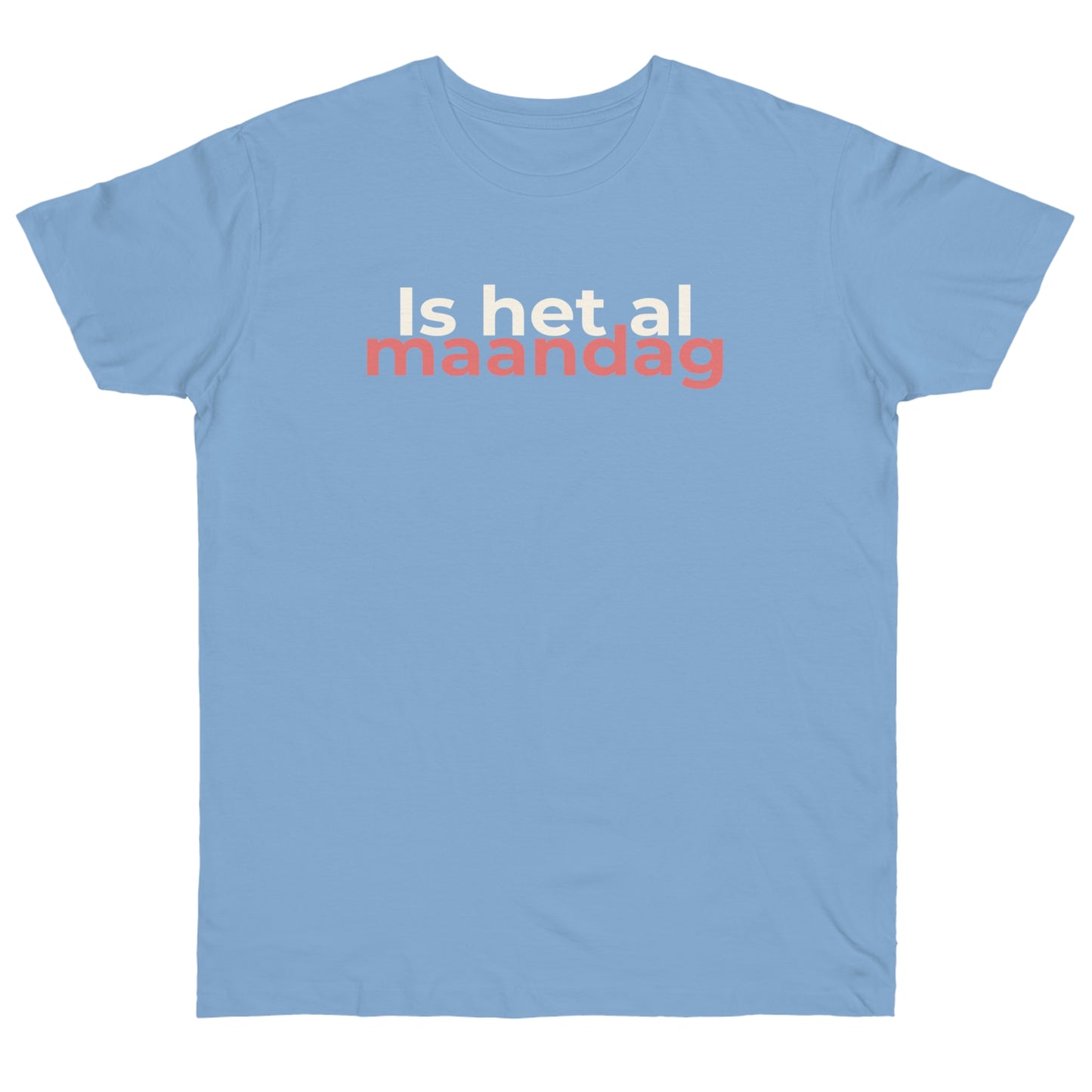 Uniseks T-Shirt - 'Is het al maandag'