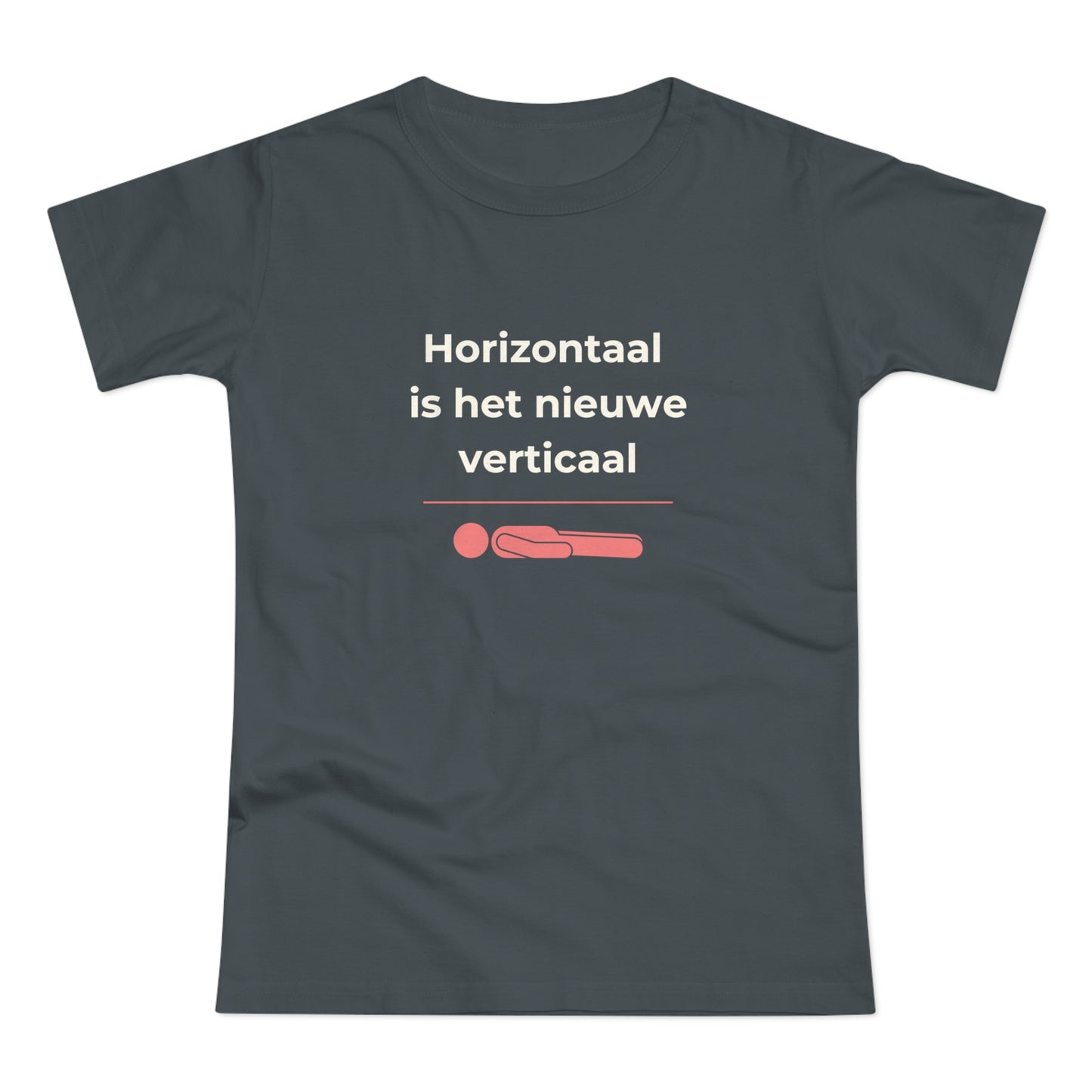 Dames T-shirt - Horizontaal is het nieuwe verticaal