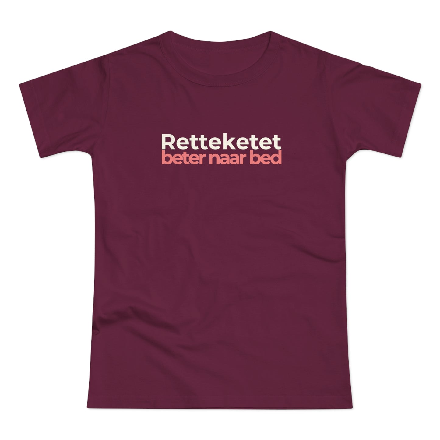Dames T-shirt - Retteketet beter naar bed