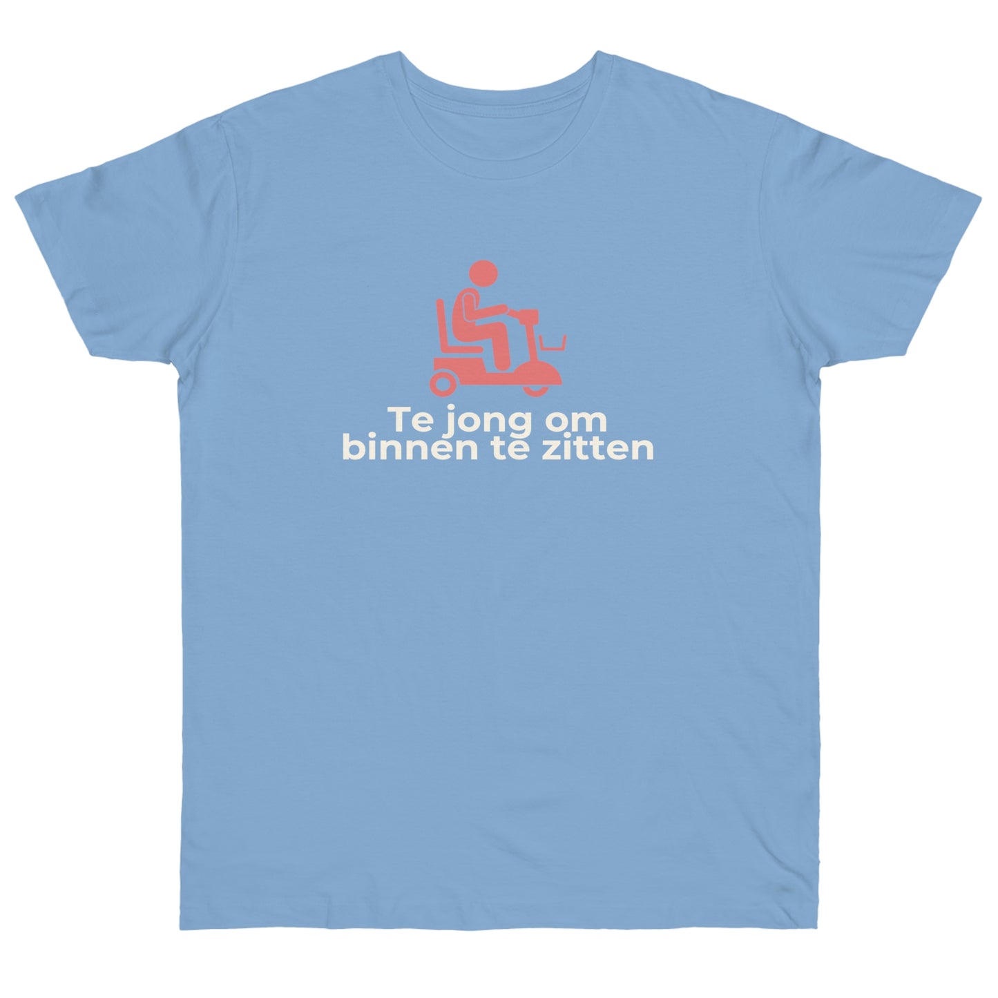 Uniseks T-Shirt - 'Te jong om binnen te zitten'