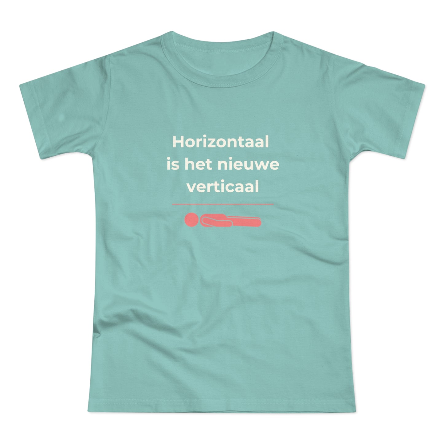 Dames T-shirt - Horizontaal is het nieuwe verticaal