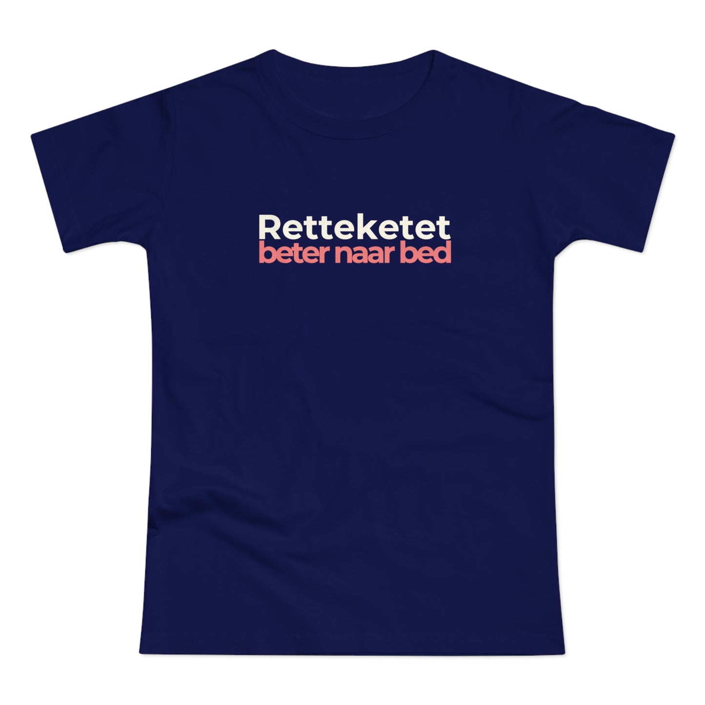 Dames T-shirt - Retteketet beter naar bed