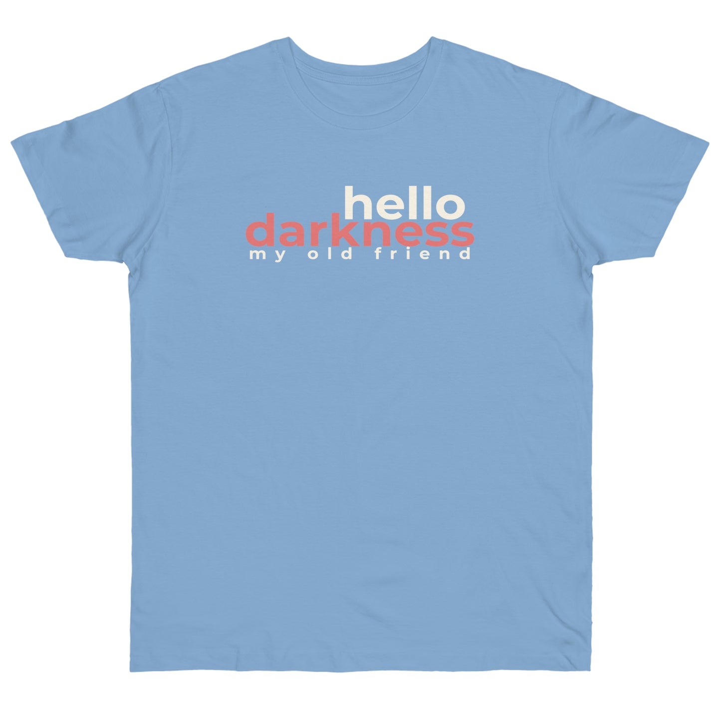 Uniseks T-Shirt - 'Hello darkness my old friend'