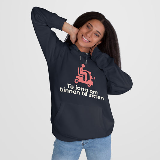 Hoodie - Te jong om binnen te zitten