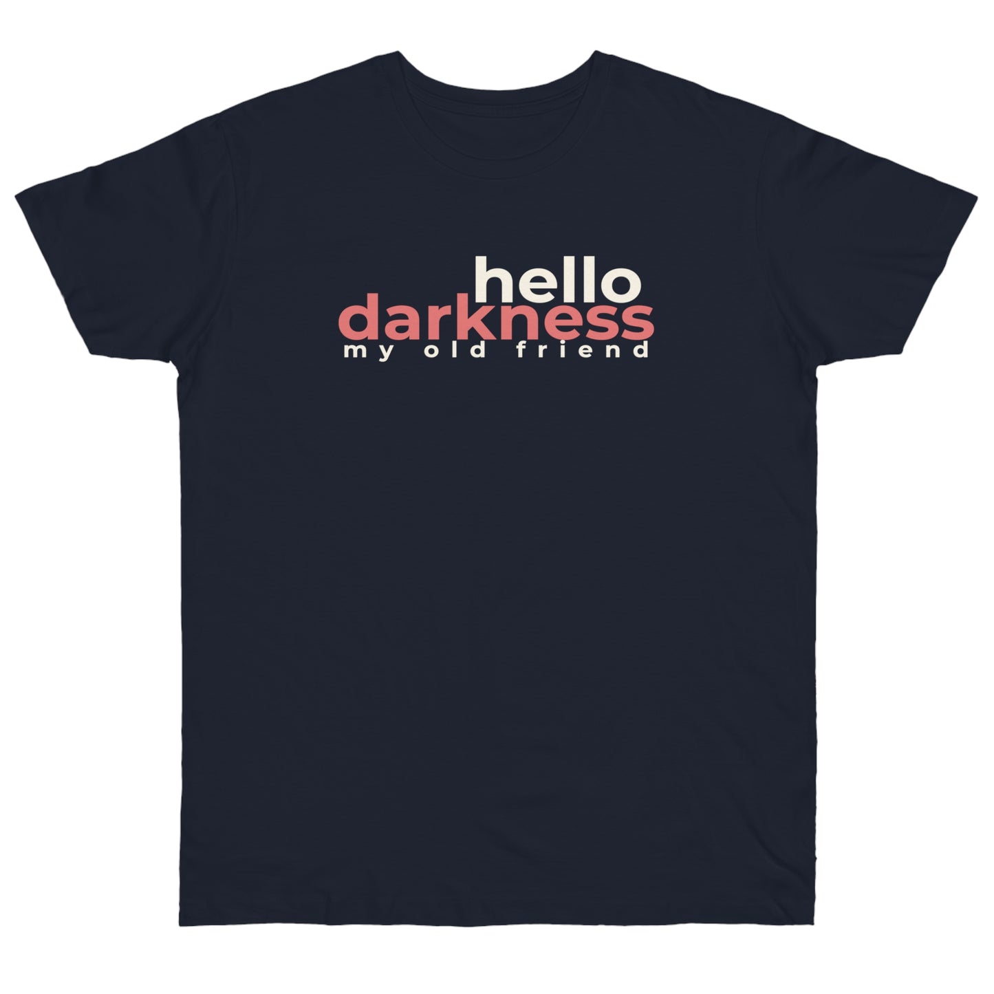 Uniseks T-Shirt - 'Hello darkness my old friend'