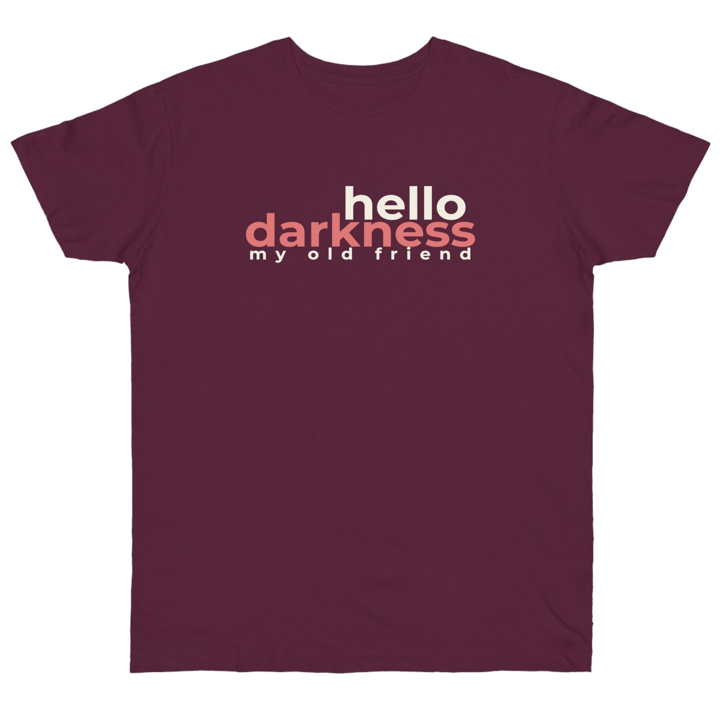 Uniseks T-Shirt - 'Hello darkness my old friend'