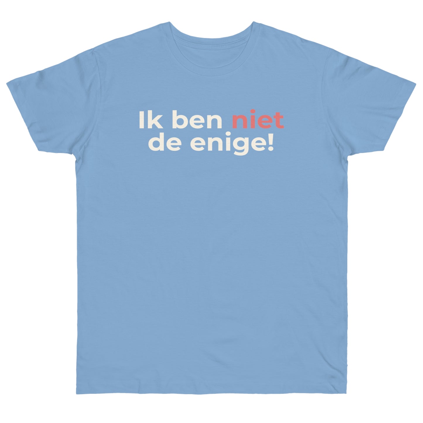 Uniseks T-Shirt - 'Ik ben niet de enige'