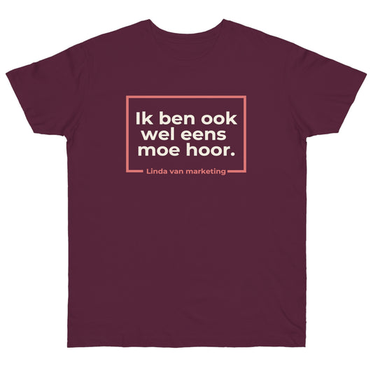 Uniseks T-Shirt - 'Ik ben ook wel eens moe hoor'