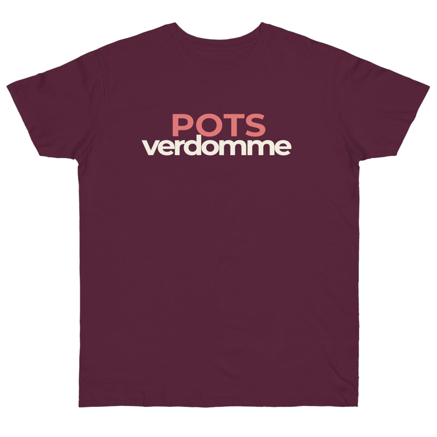 Uniseks T-Shirt - 'POTSverdomme'