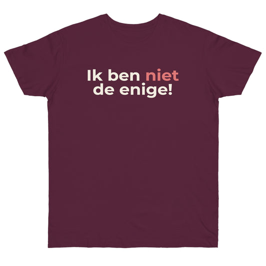 Uniseks T-Shirt - 'Ik ben niet de enige'