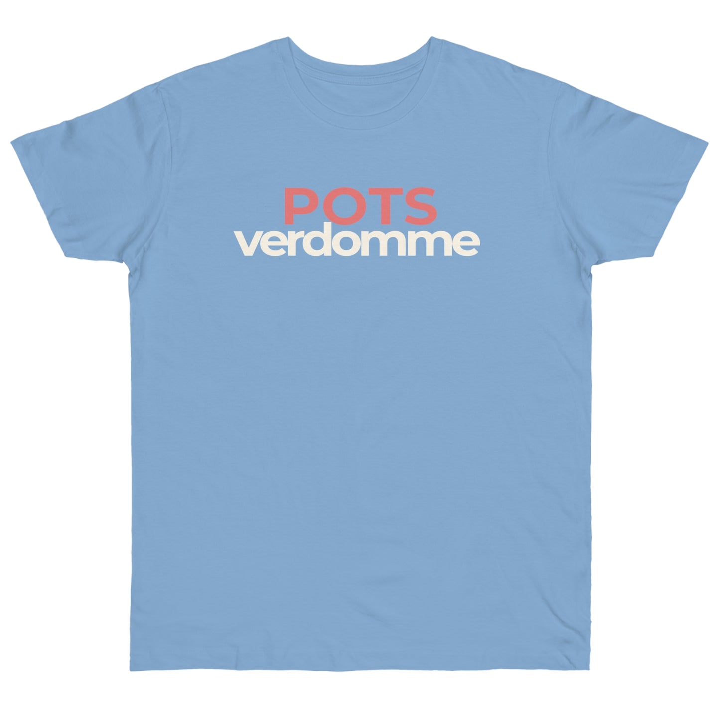 Uniseks T-Shirt - 'POTSverdomme'