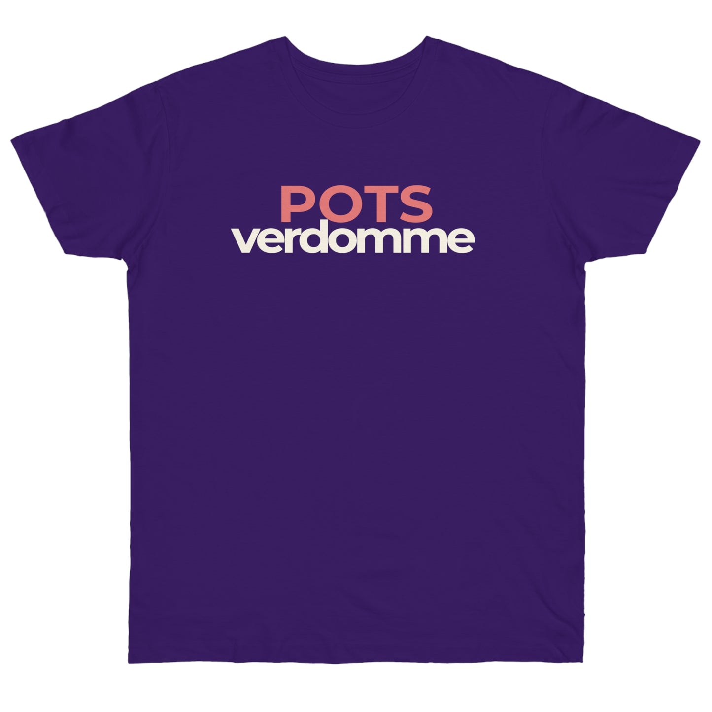 Uniseks T-Shirt - 'POTSverdomme'