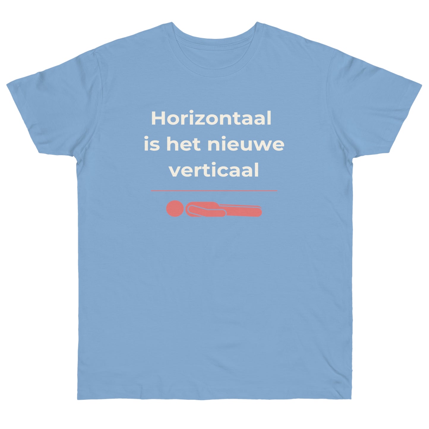 Uniseks T-Shirt - 'Horizontaal is het nieuwe verticaal'
